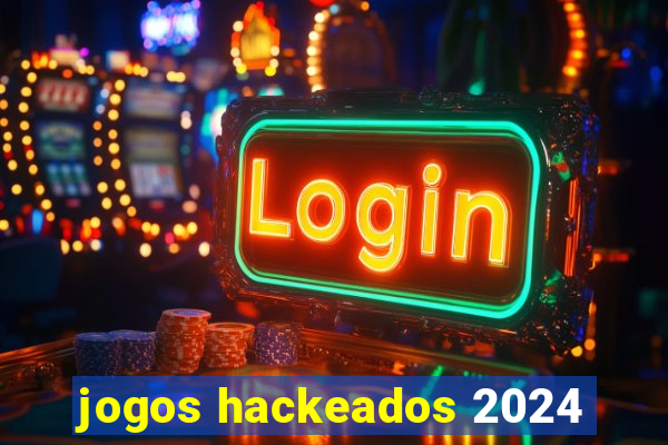 jogos hackeados 2024